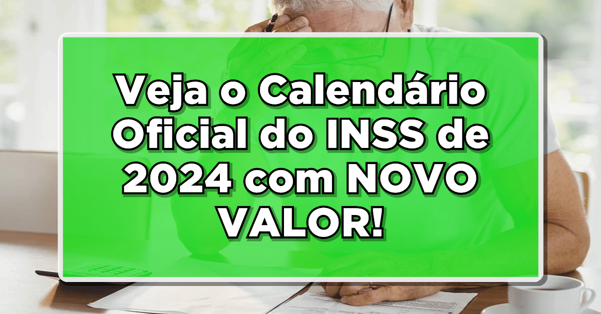 Confira o Calendário Oficial: INSS Paga REAJUSTE de 2024 a partir de 25 de Janeiro!