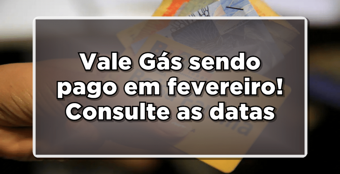 Vale Gás sendo pago em fevereiro!