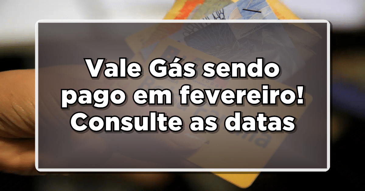Vale Gás sendo pago em fevereiro!