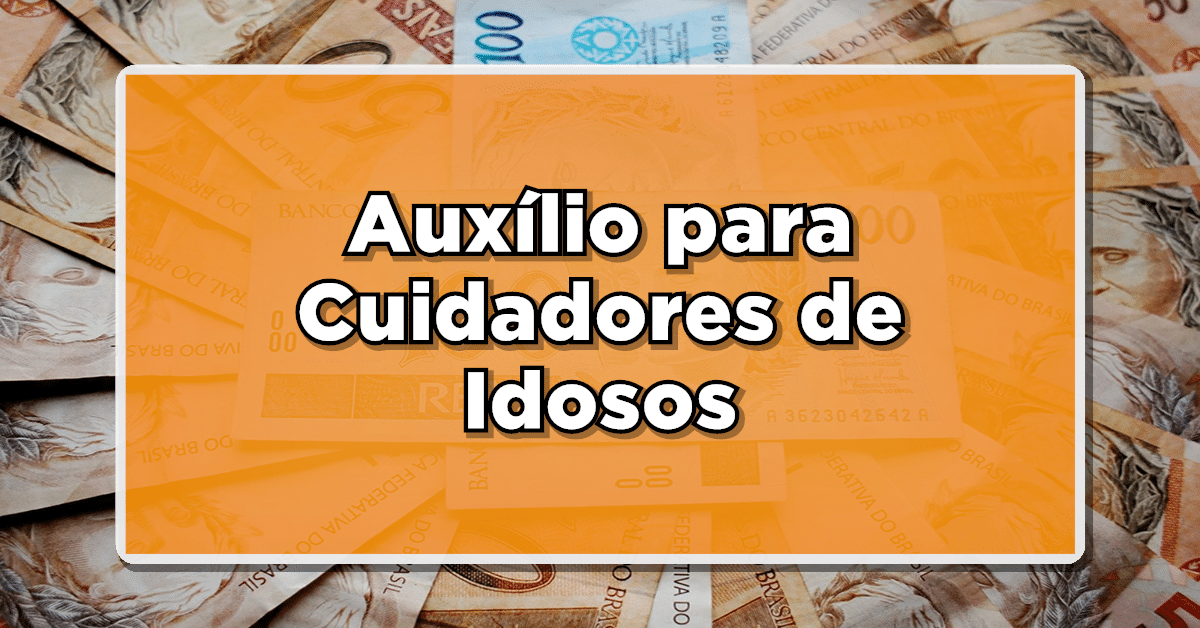 Auxílio para Cuidadores de Idosos