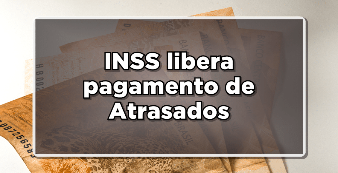 pagamentos atrasados inss 2024