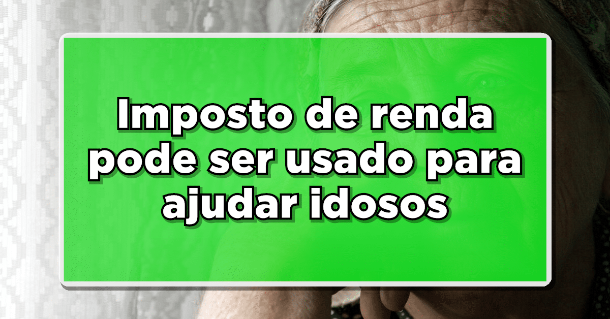 Como doar imposto de renda para idosos