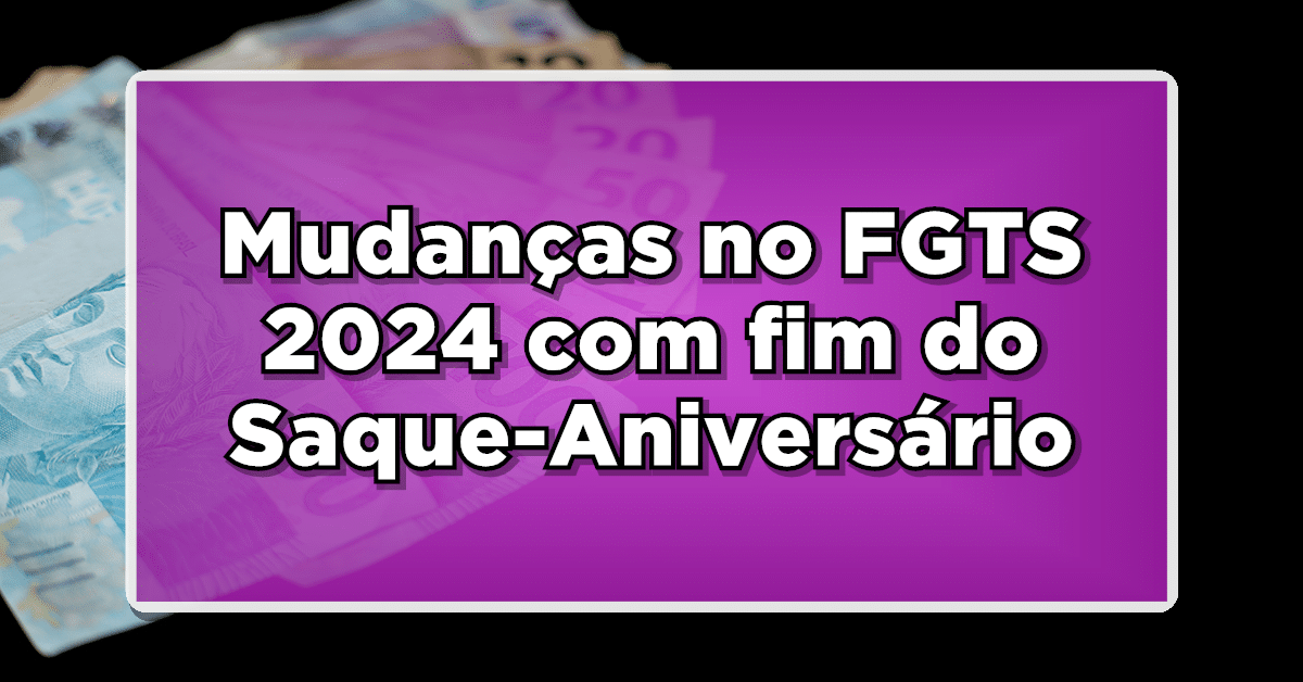 fim do saque-aniversário do FGTS