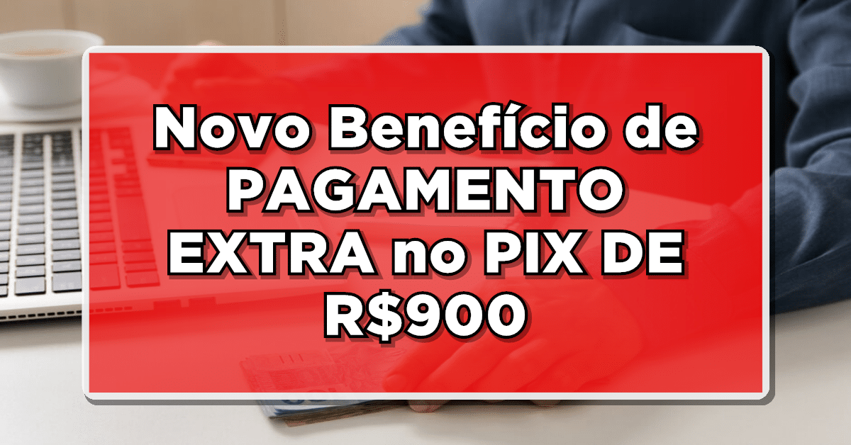 novo pix r$900