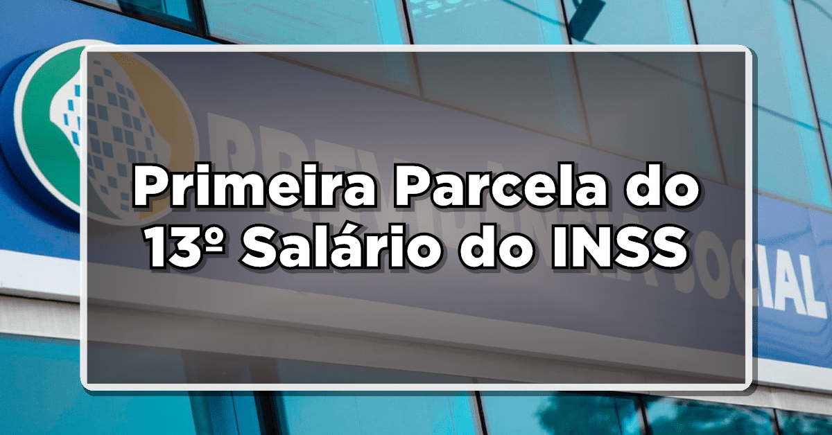 Data da Primeira Parcela do 13º Salário do INSS