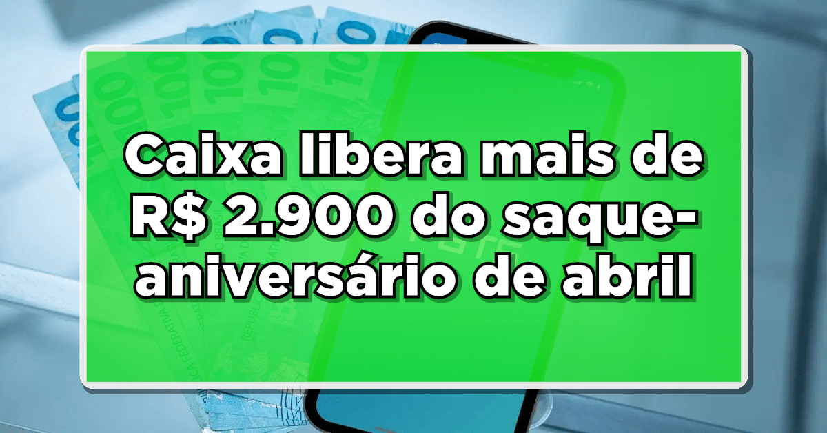 saque aniversario de abril