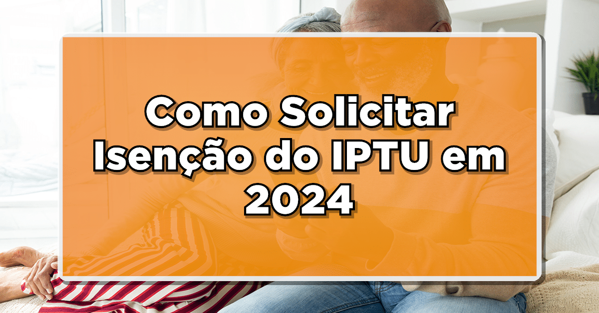 Como solicitar isenção do iptu 2024