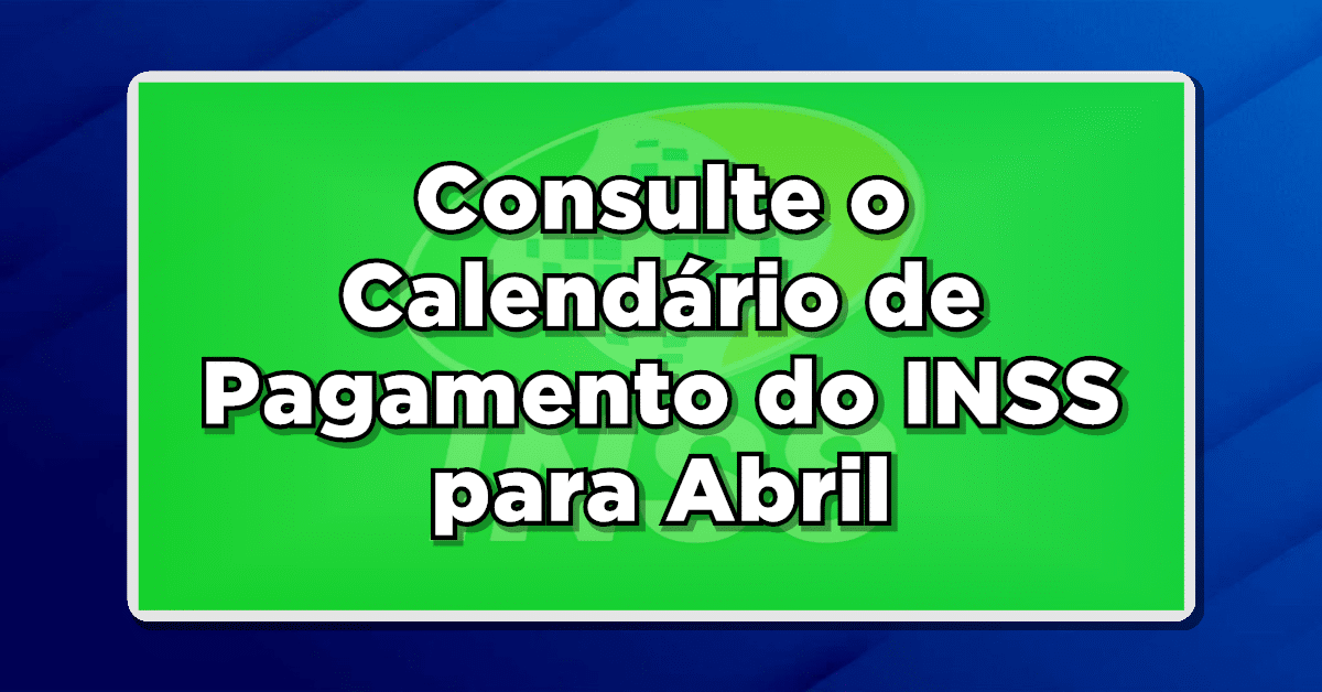 Calendário inss abril