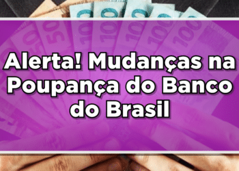 Alerta: mudanças na poupança BB