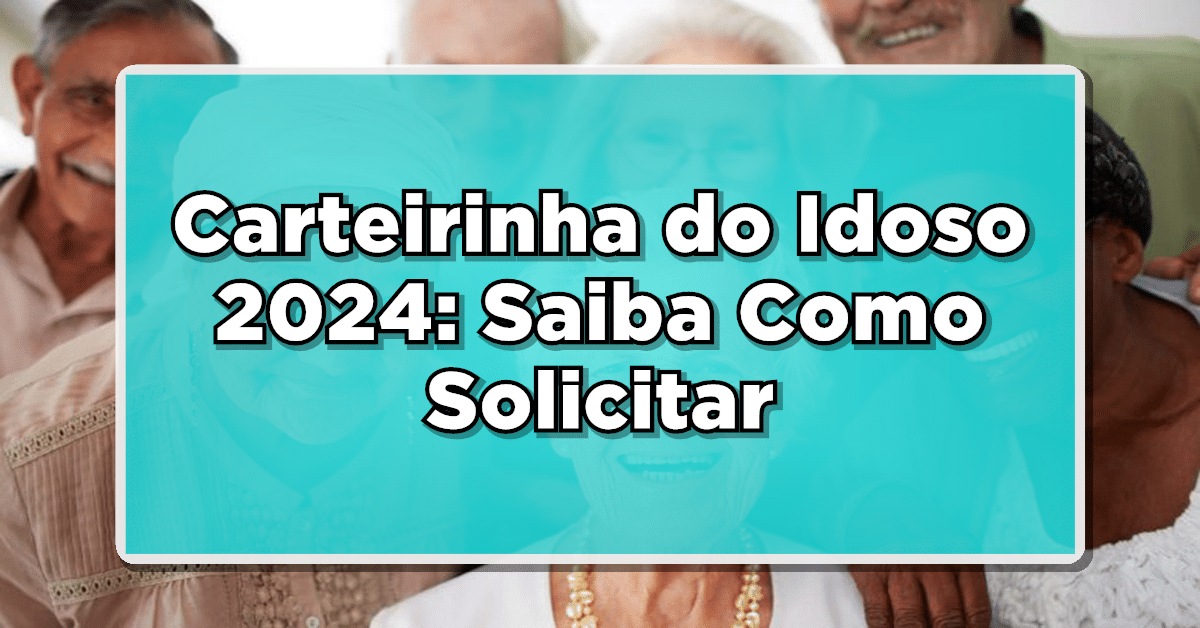 carteirinha do idoso 2024