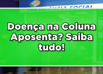Doença na Coluna Aposenta? Saiba tudo!