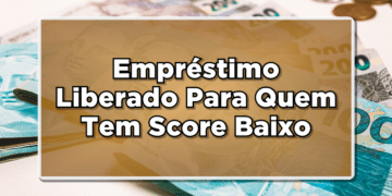Empréstimo liberado para quem tem score baixo.