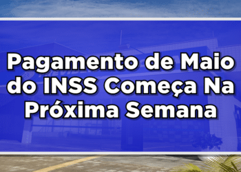 Pagamento-de-Maio-do-INSS-Comeca-Na-Proxima-Semana