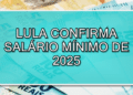 Lula confirma pagamento do salário mínimo 2025. Foto: Jornal JF